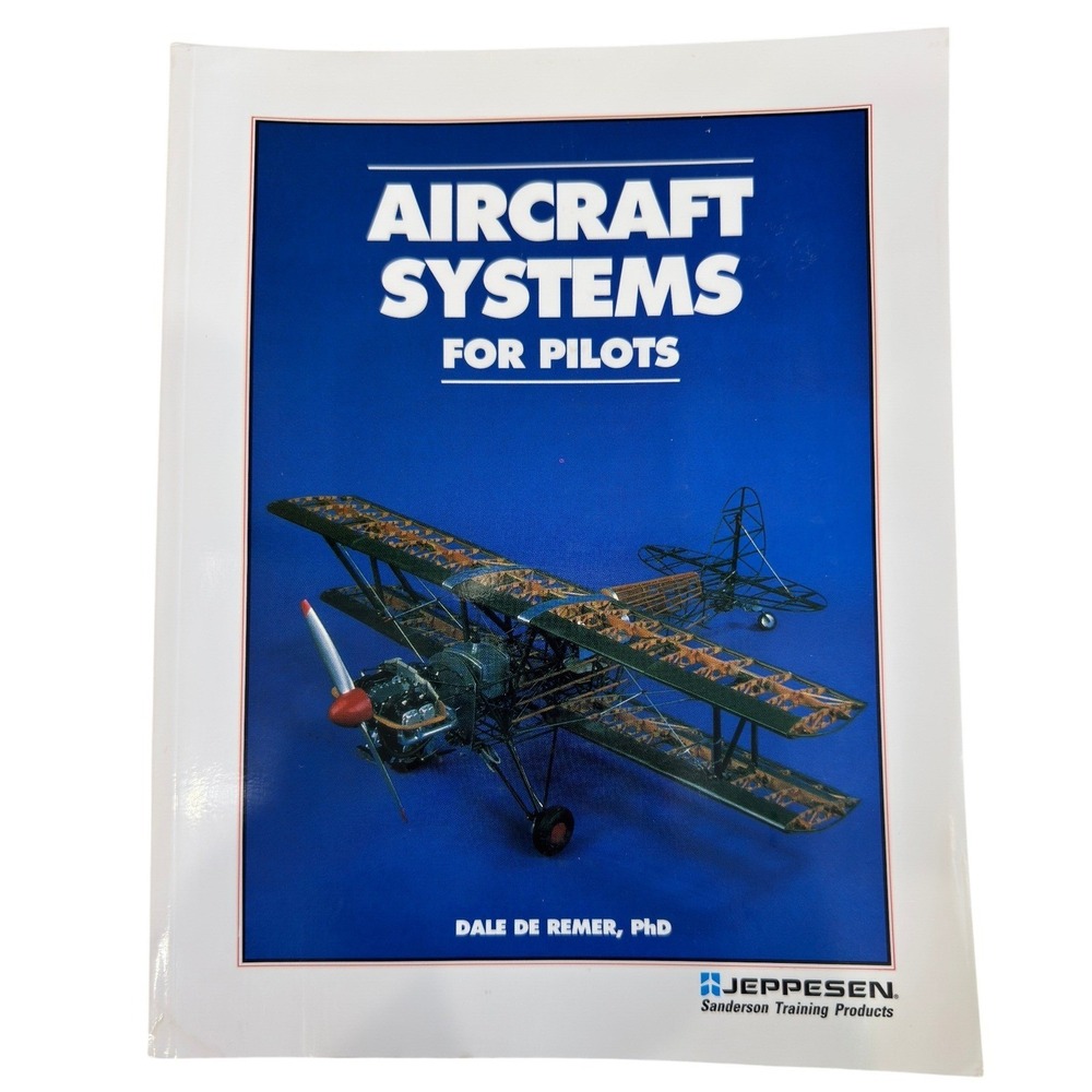 Aircraft Systems for Pilots Dale De Remer PhD Jeppesen Sanderson Training Manual